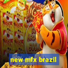 new mfx brazil